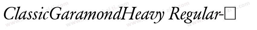 ClassicGaramondHeavy Regular字体转换